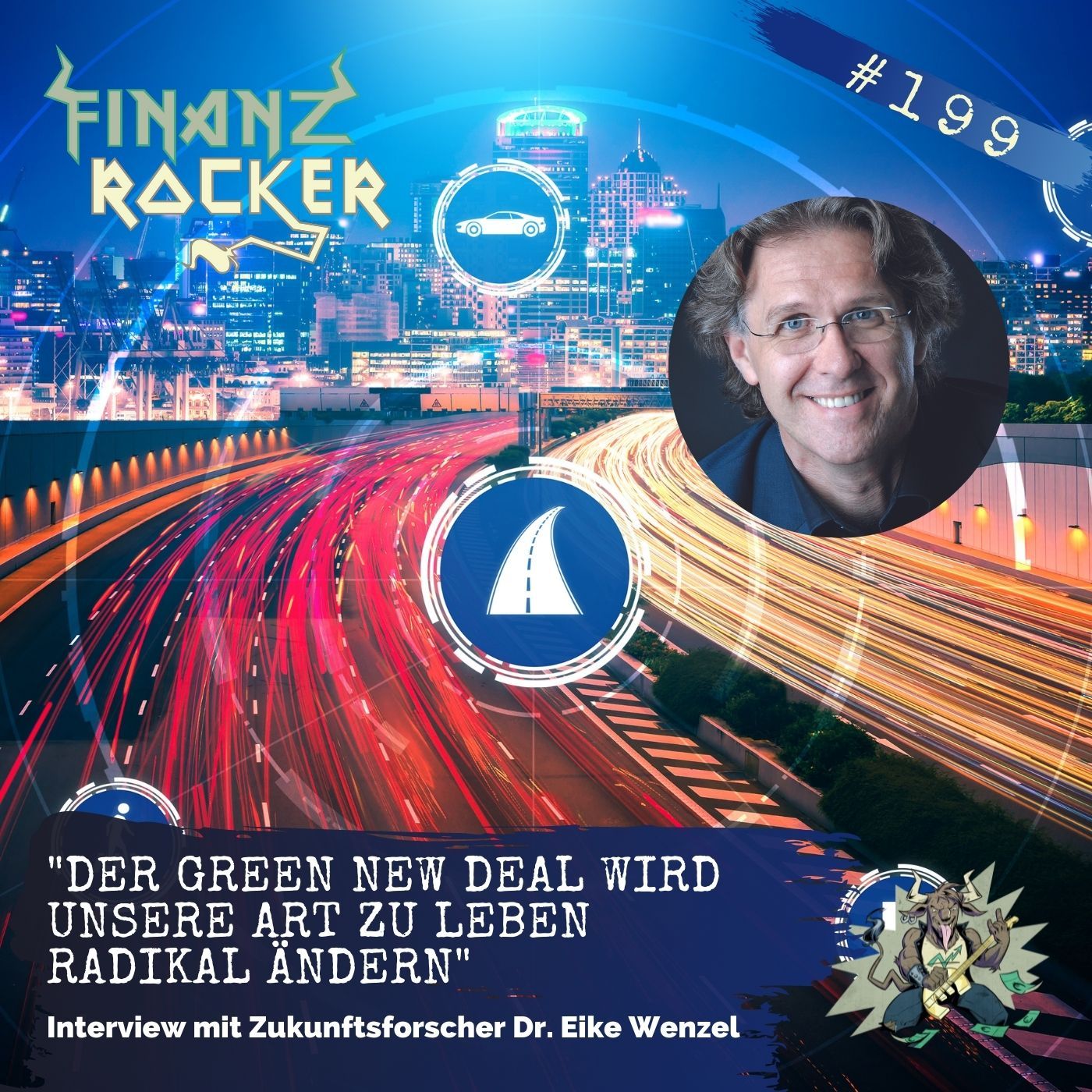 Folge 199: "Der Green New Deal wird unsere Art zu leben radikal ändern" - Interview mit Zukunftsforscher Dr. Eike Wenzel