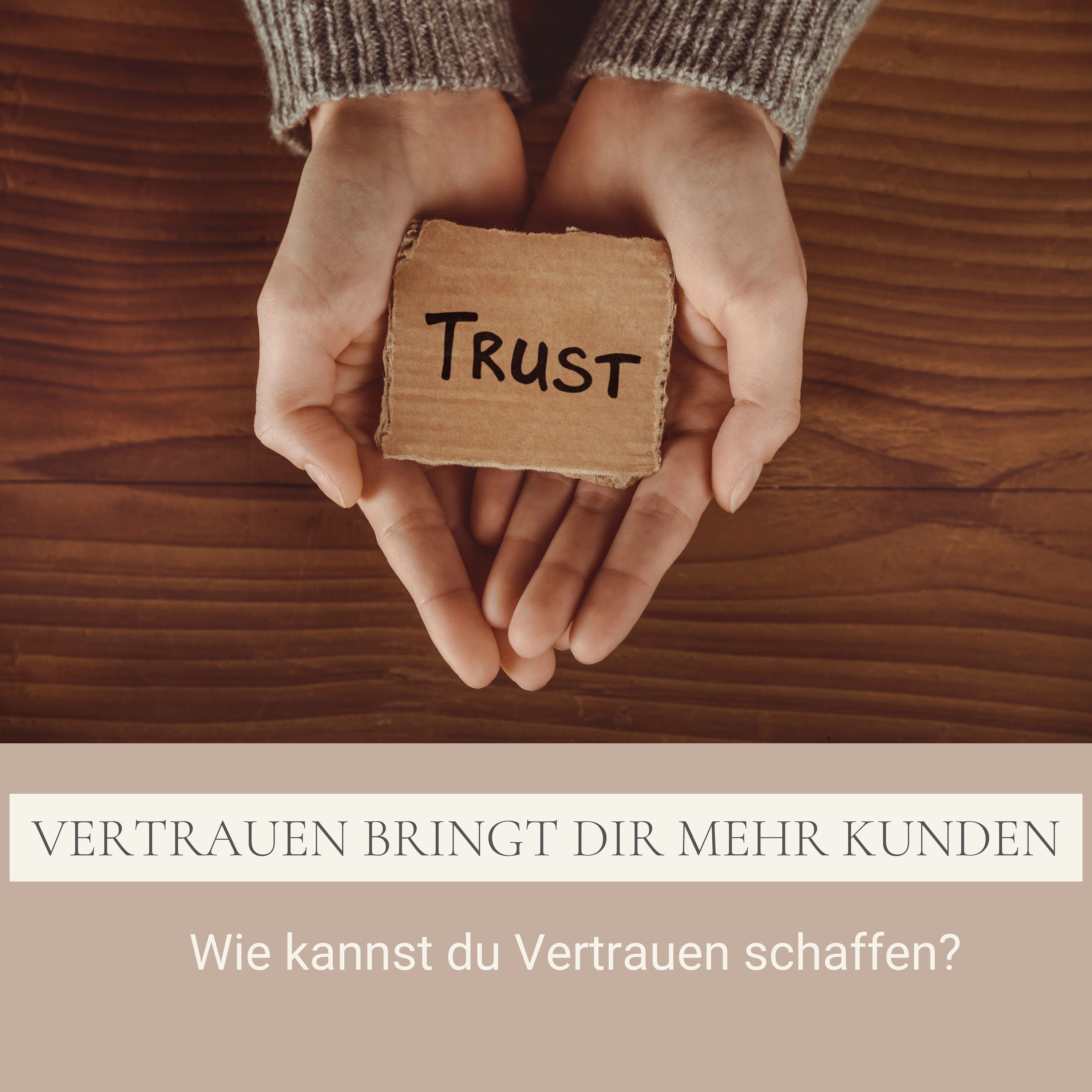 #7 Wie du durch VERTRAUEN mehr Kunden gewinnst