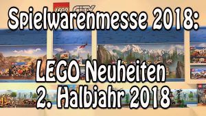 LEGO Neuheiten 2. Halbjahr 2018: Spielwarenmesse Nürnberg