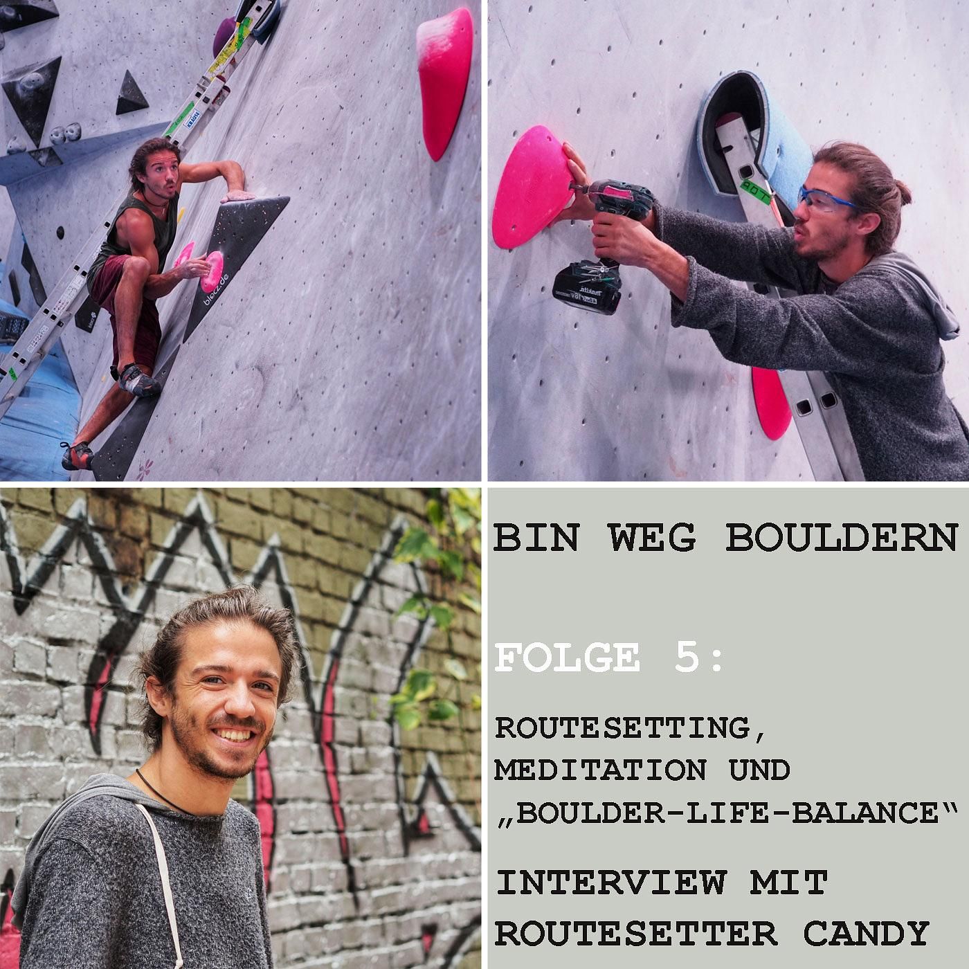 Routesetting, Meditation und “Boulder-Life-Balance”