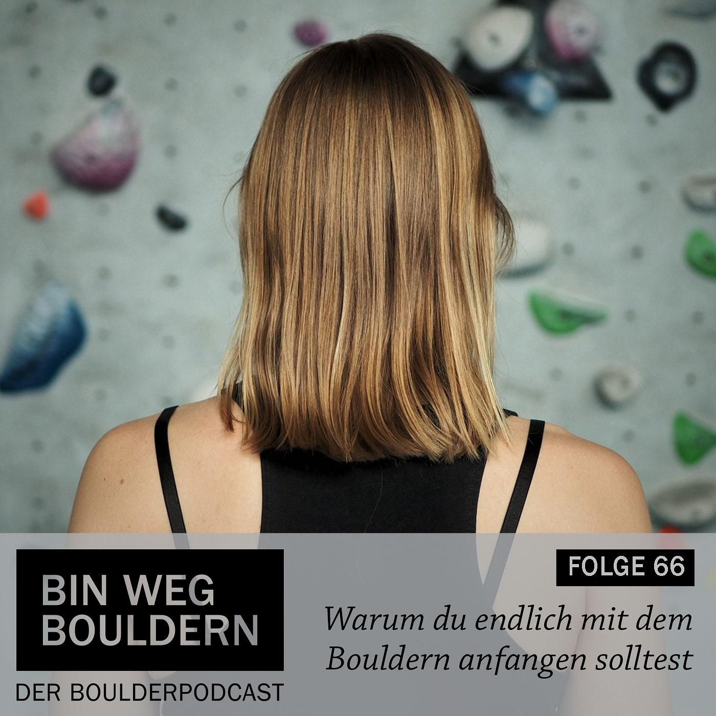 Warum du endlich mit dem Bouldern anfangen solltest
