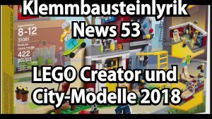 LEGO Creator und City Sets 2018 (Klemmbausteinlyrik News Nr. 53)