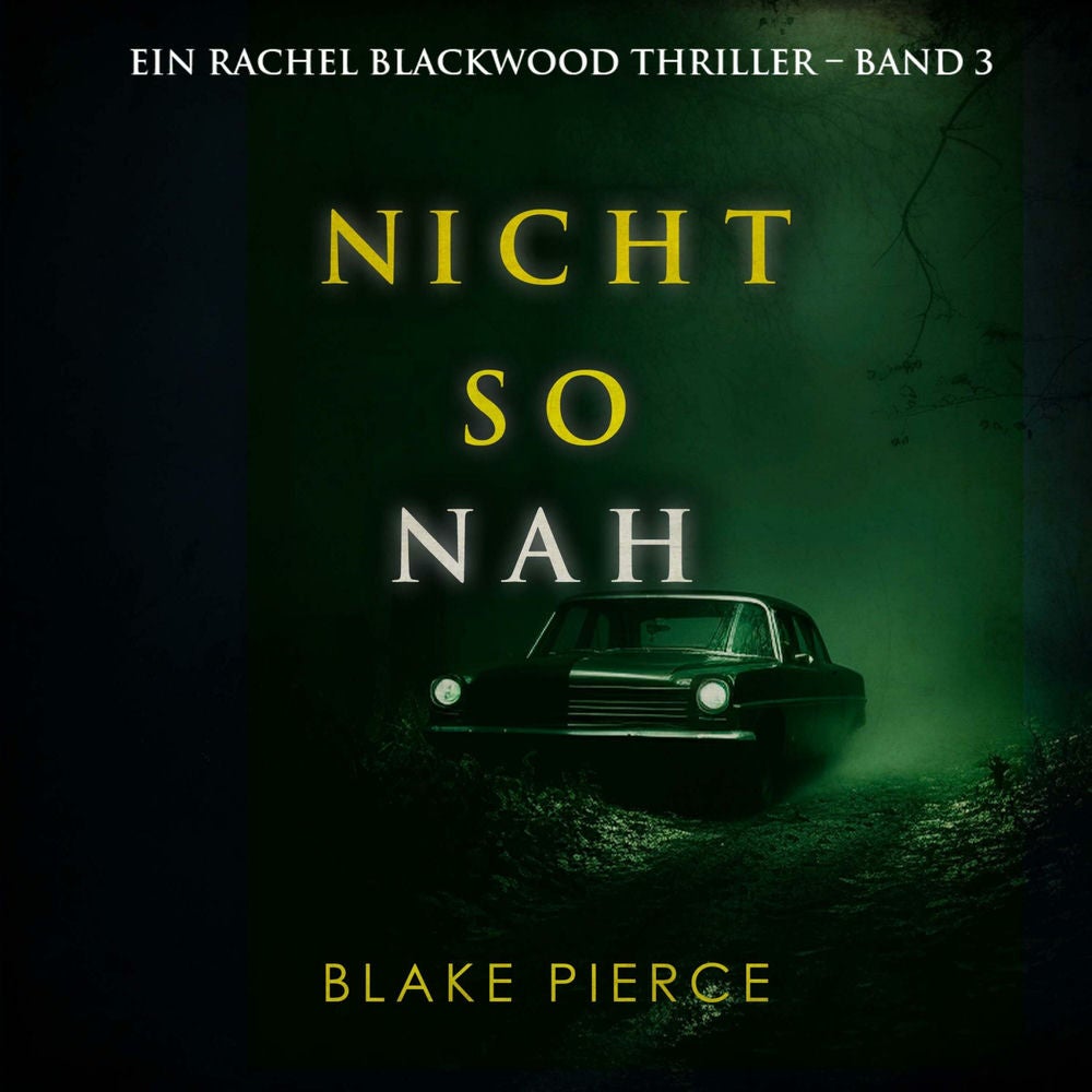 Nicht so Nah (Ein Rachel Blackwood Thriller – Band 3)