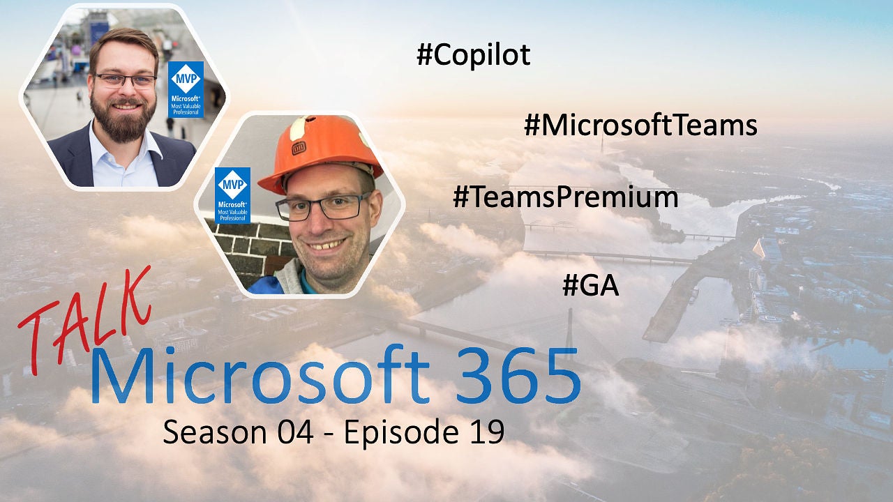 Copilot ist "GA", Teams Premium wird nützlich, Teams News