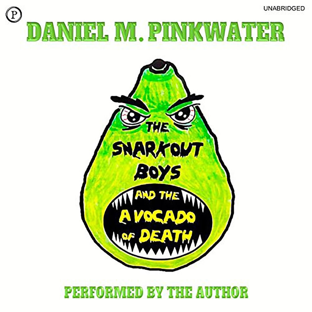 The Snarkout Boys & the Avocado of Death