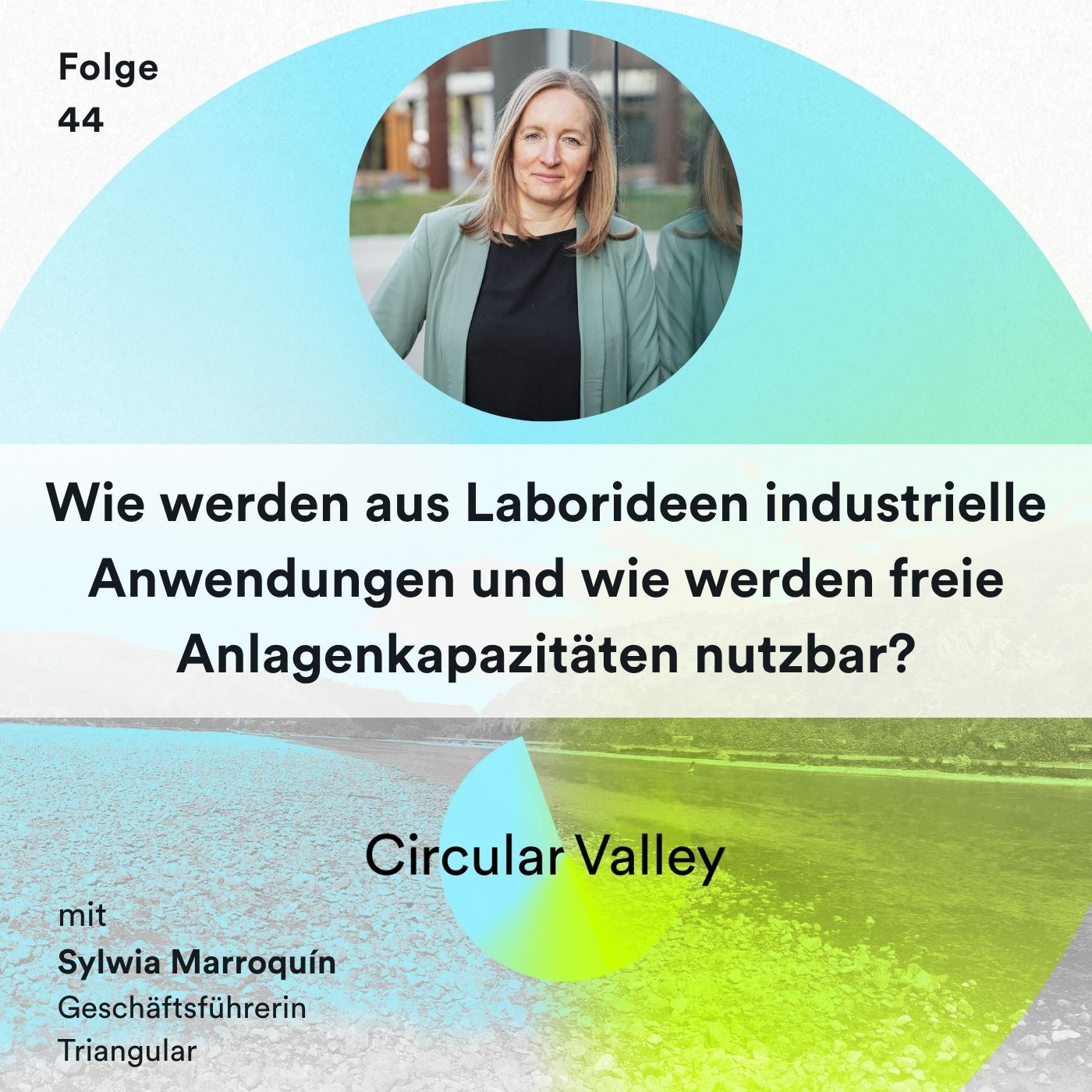 Wie werden aus Laborideen industrielle Anwendungen und wie werden freie Anlagenkapazitäten nutzbar? – Sylwia Marroquín von TRIANGULAR über Process on Demand, Lohnherstellung, Pilotmengen und Upcycling in der Kreislaufwirtschaft