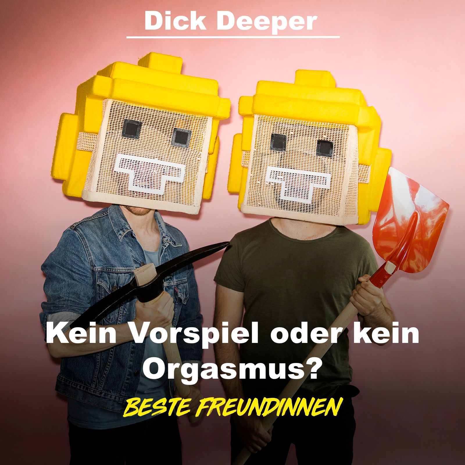 DICK DEEPER - Kein Vorspiel oder kein Orgasmus?