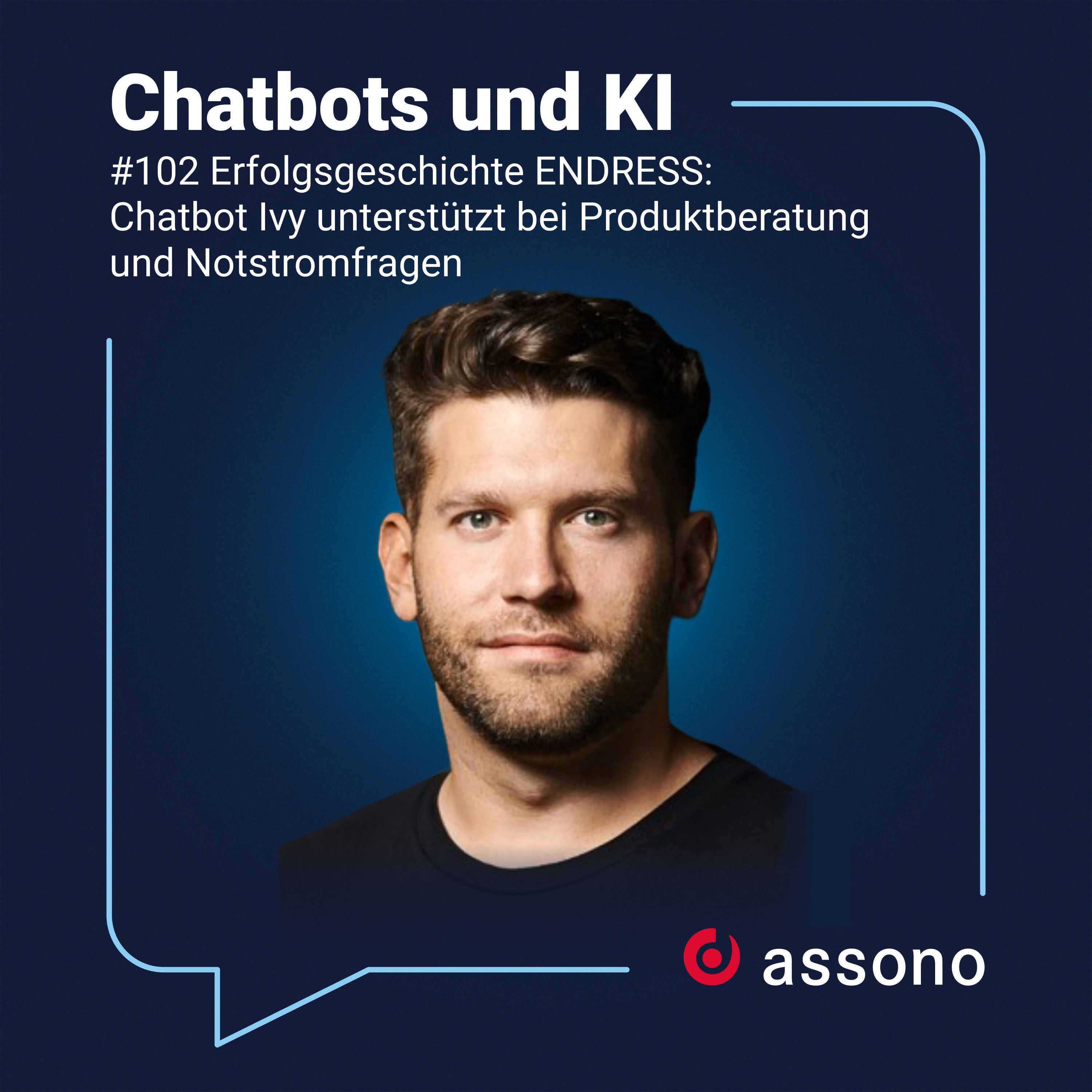 #102 Erfolgsgeschichte ENDRESS: Chatbot Ivy unterstützt bei Produktberatung und Notstromfragen