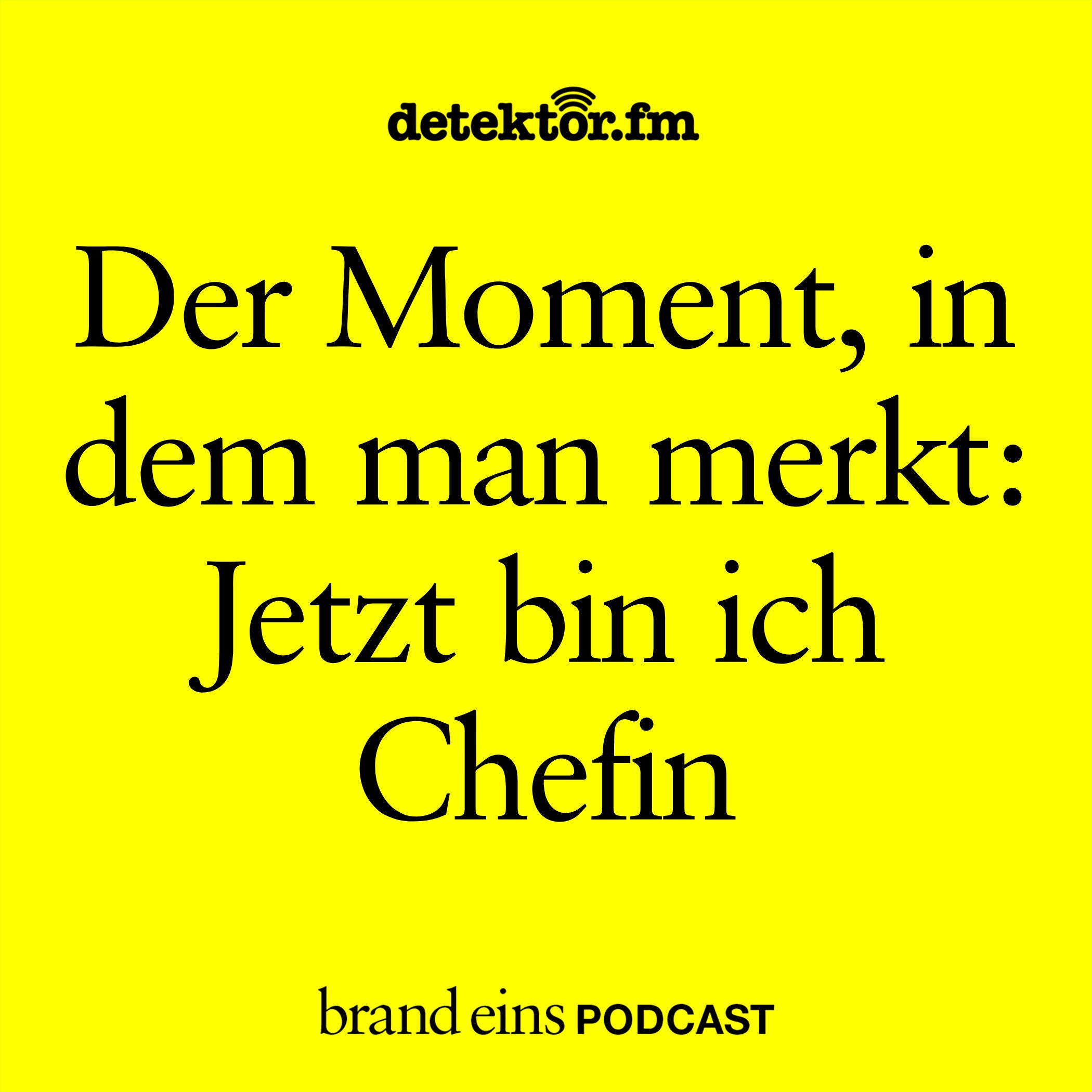 Der Moment, in dem man merkt: Jetzt bin ich Chefin.
