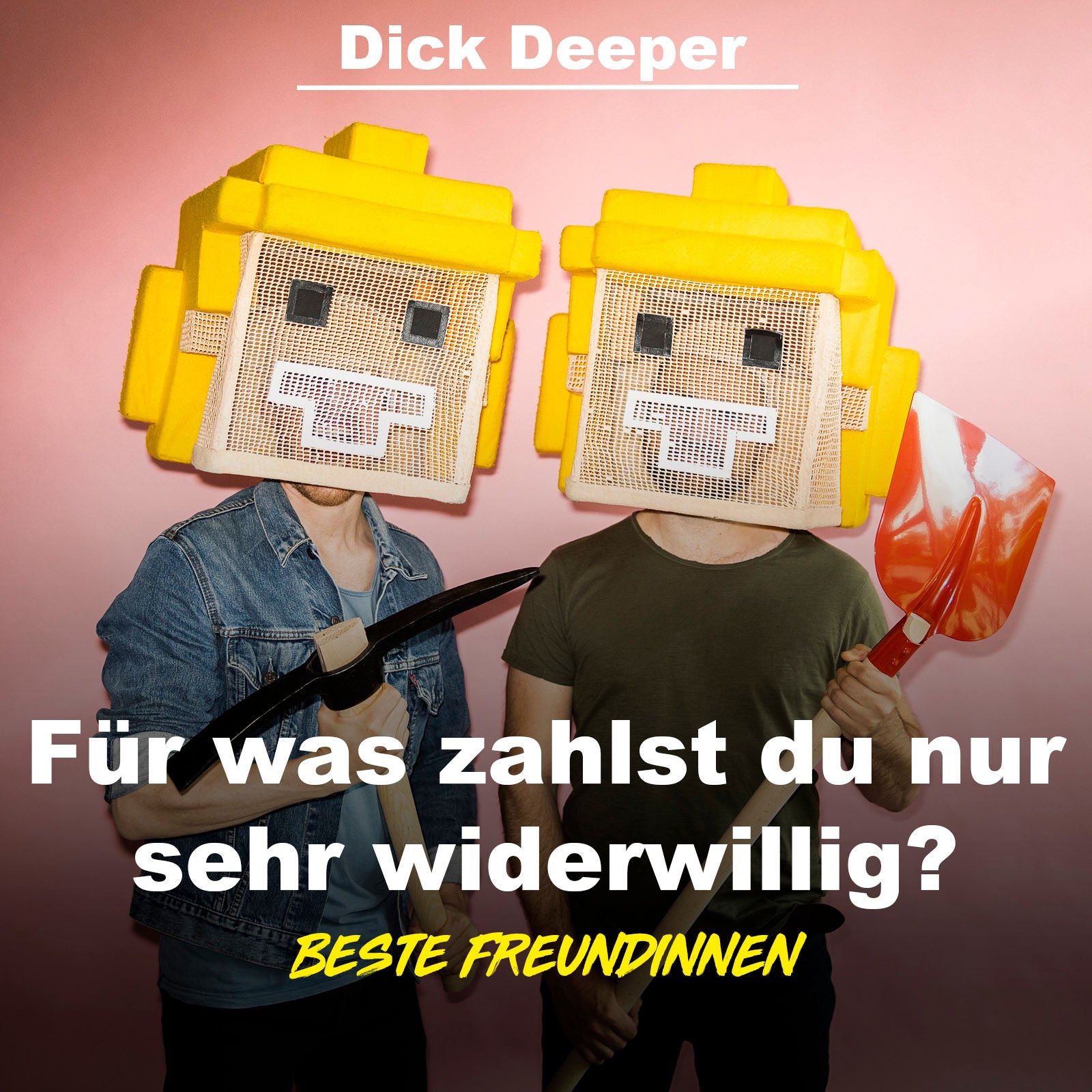 DICK DEEPER - Für was zahlst du nur widerwillig