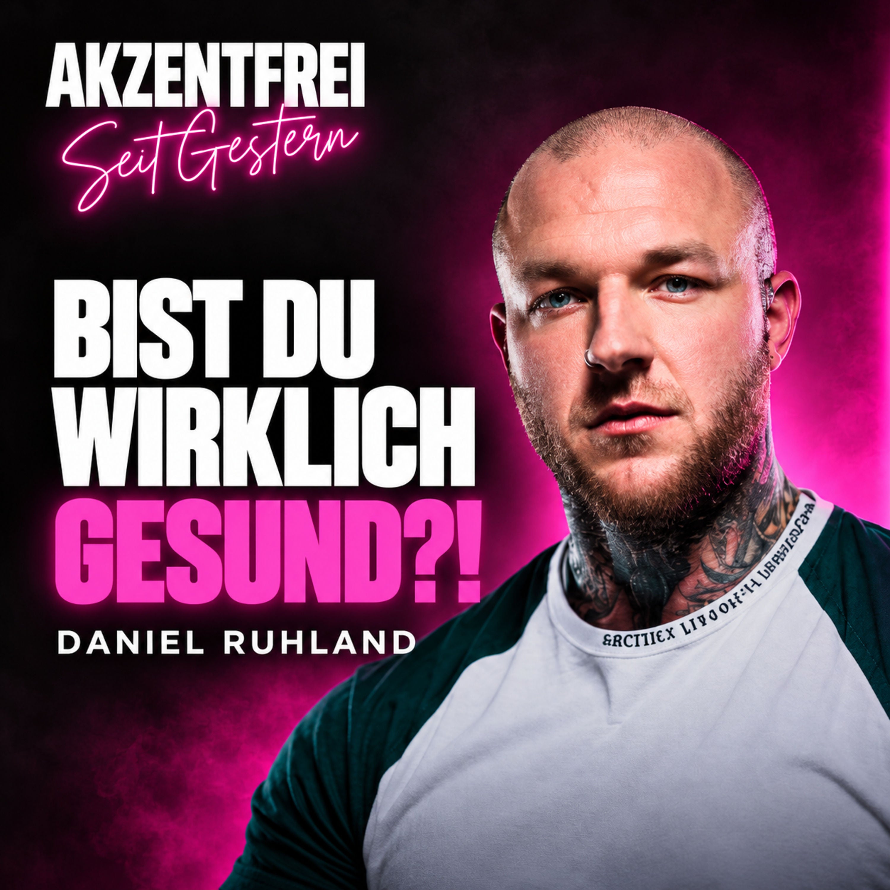 Bist du wirklich gesund?! Daniel Ruhland Folge 65