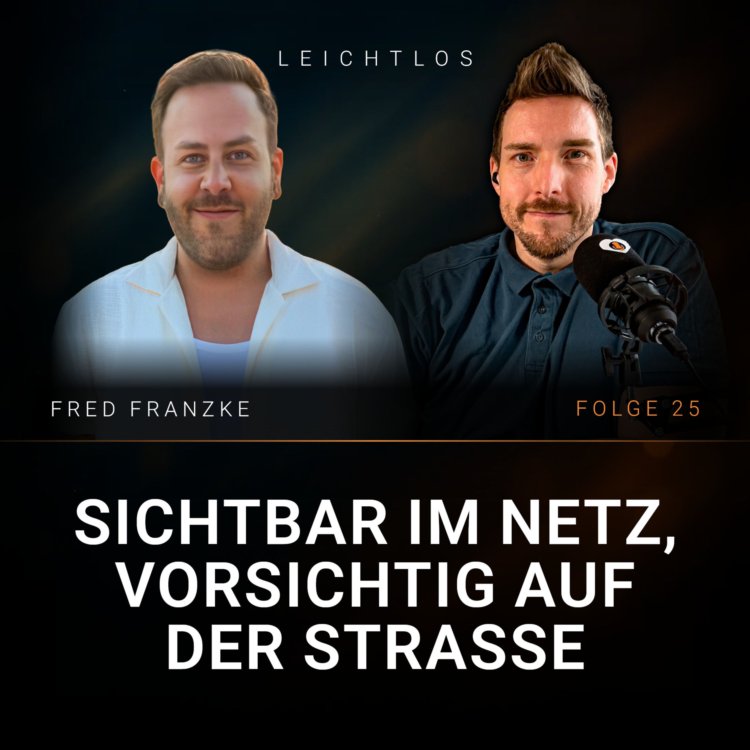 #25 – Sichtbar im Netz, vorsichtig auf der Straße | Fred Franzke