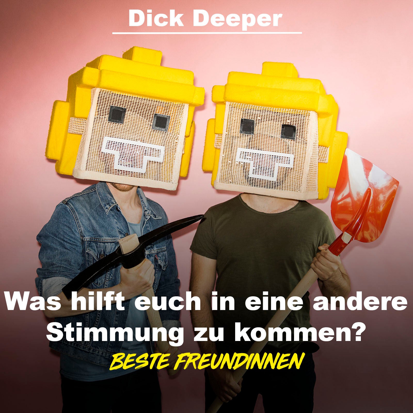 DICK DEEPER - Was hilft euch in eine andere Stimmung zu kommen?