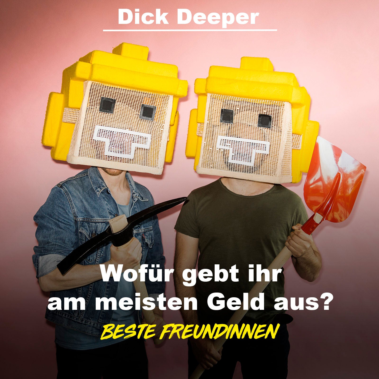 Dick Deeper #18 - Wofür gebt ihr am meisten Geld aus?
