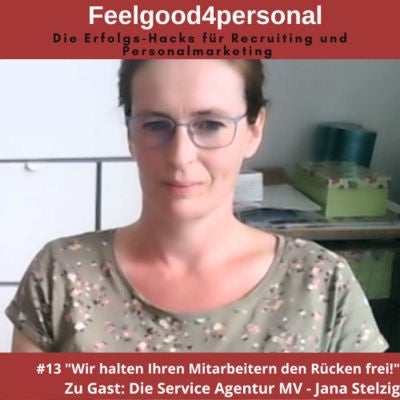 #13 "Wir sind die Rückenfreihalter" Heute zu Gast Jana Stelzig von der Service-Agentur MV #personalerpodcast #podcast #feelgood4personal #personalmarketing #employerbranding #anjapötzsch #personal #hr