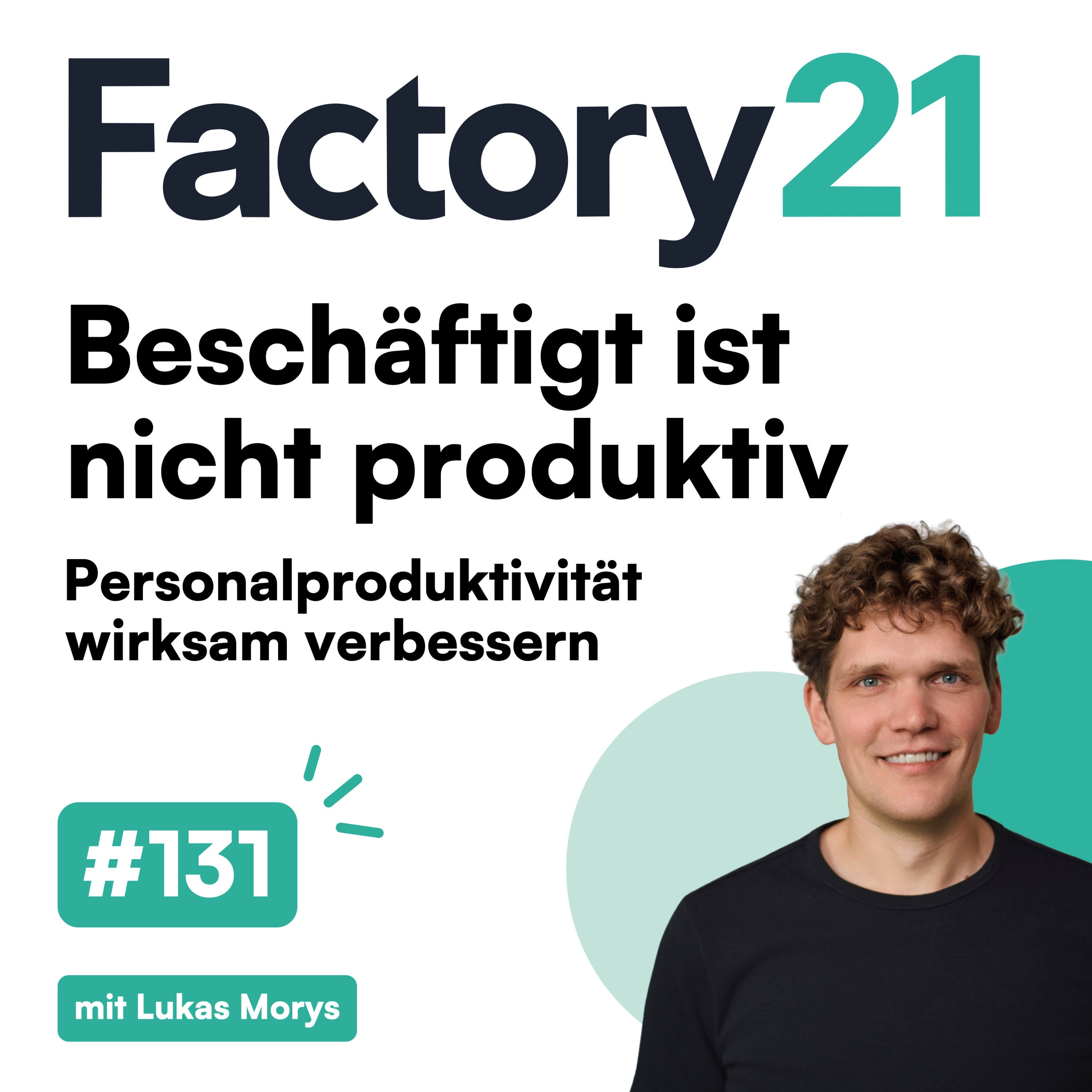 131 Beschäftigt ist nicht produktiv: Personalproduktivität wirksam verbessern
