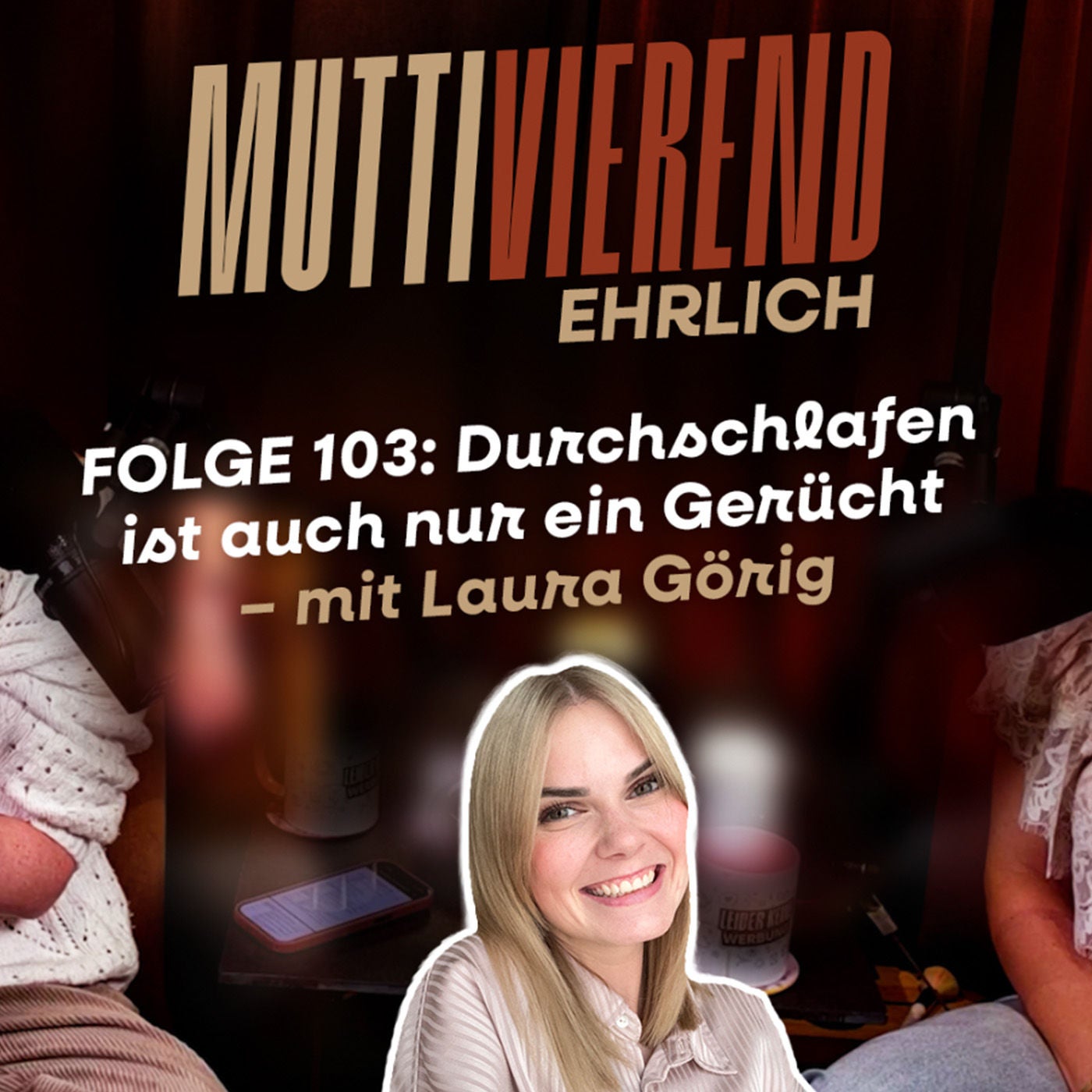 Folge 103: Durchschlafen ist auch nur ein Gerücht - mit Laura Görig