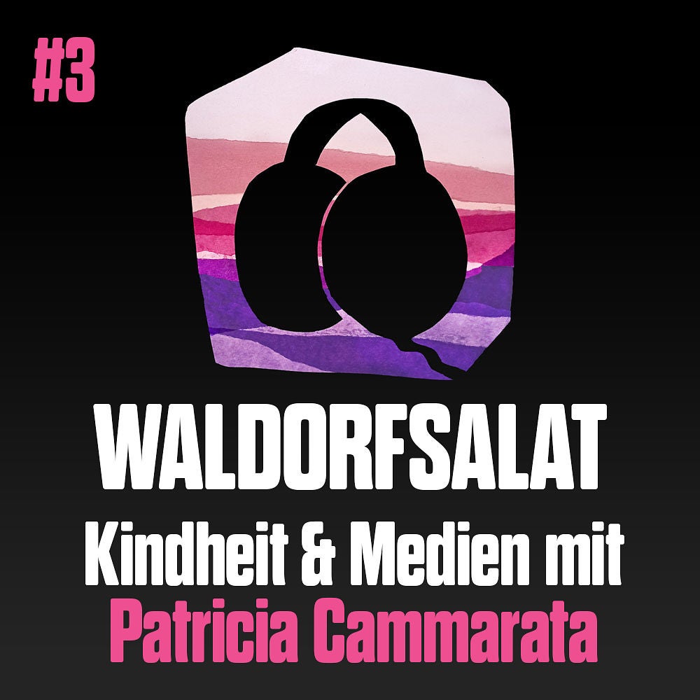 #3 mit Patricia Cammarata: Kindheit & Medien