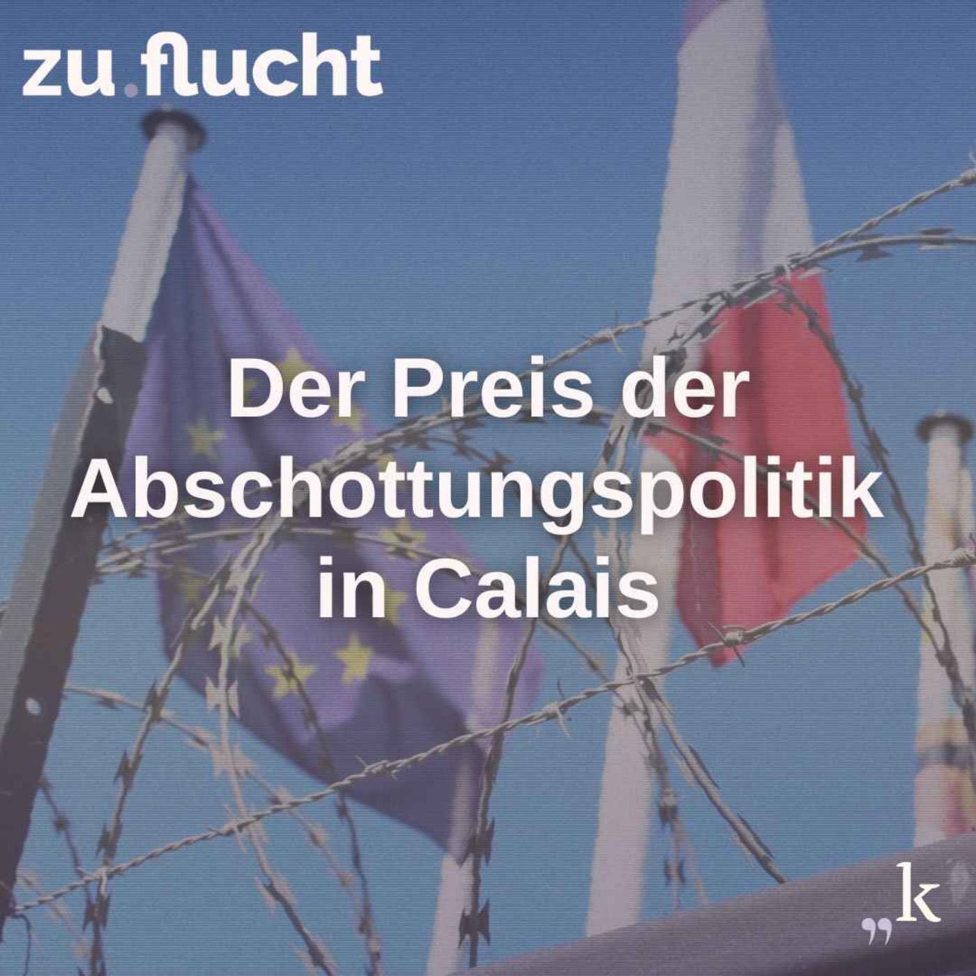 Der Preis der Abschottungspolitik in Calais