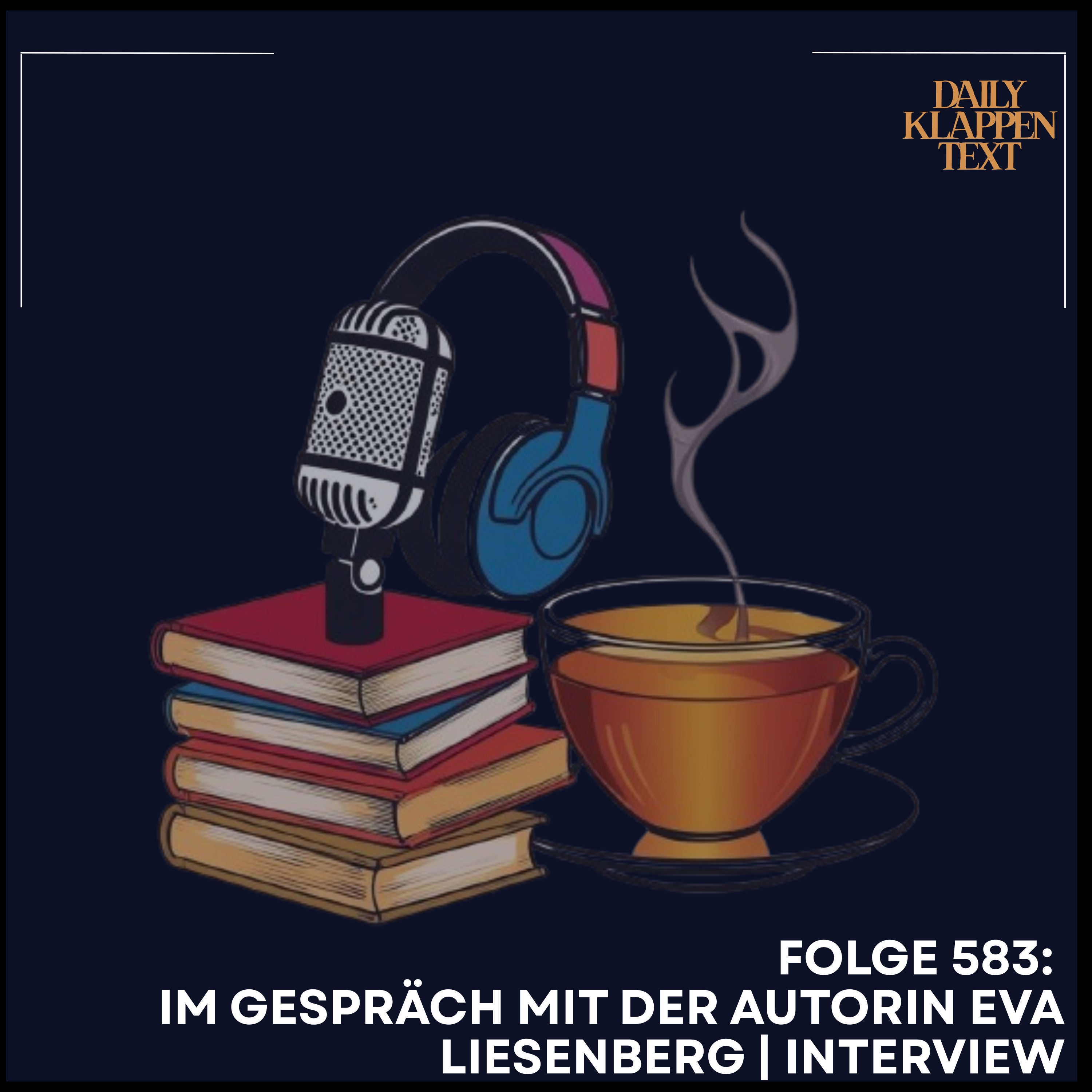Folge 583: Im Gespräch mit der Autorin Eva Liesenberg | Interview