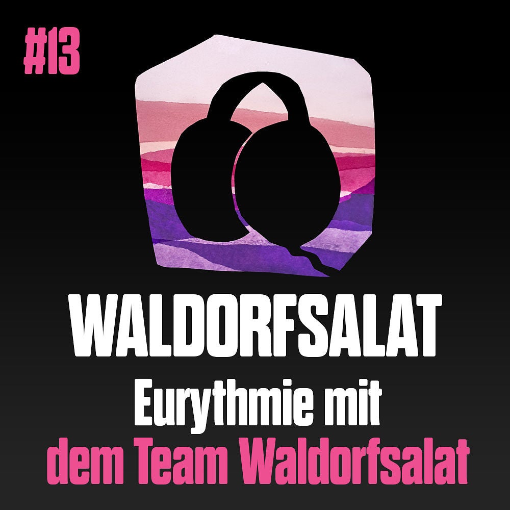 #13 mit dem Team Waldorfsalat: Eurythmie