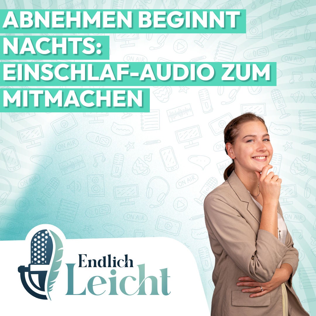 117: Abnehmen beginnt nachts: Einschlaf-Audio zum Mitmachen