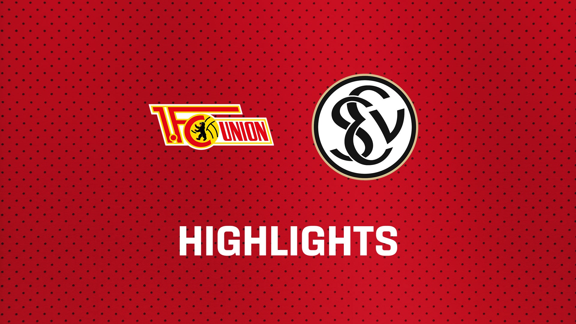 26/27 Highlights: 1. FC Union Berlin - SV Elversberg