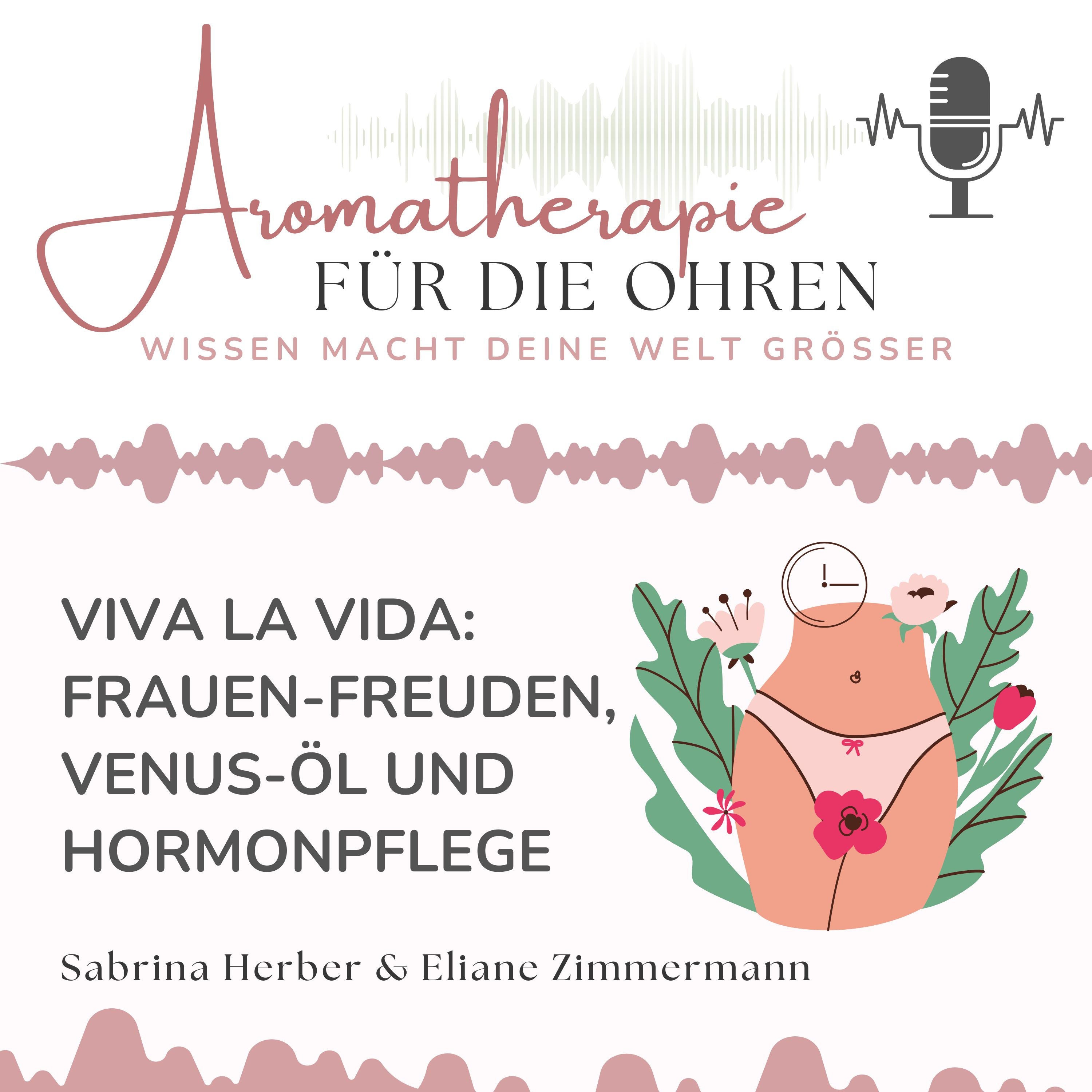 Viva la Vida: Frauen-Freuden, Venus-Öl und Hormonpflege