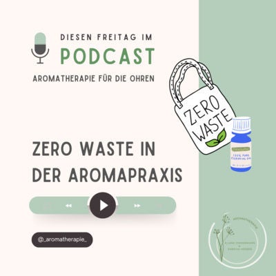 Zero Waste in der Aromapraxis