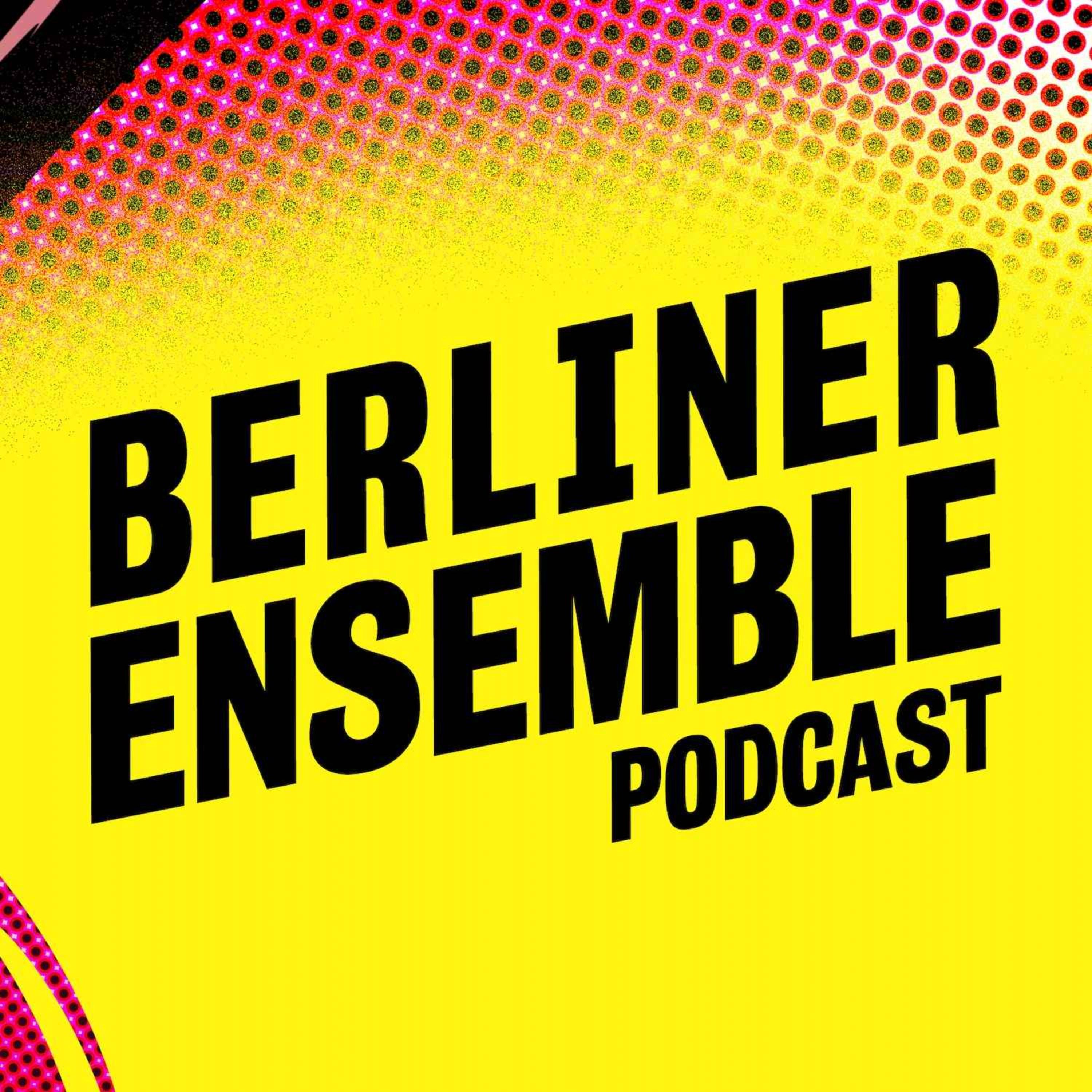 Berliner Ensemble Podcast | Trailer