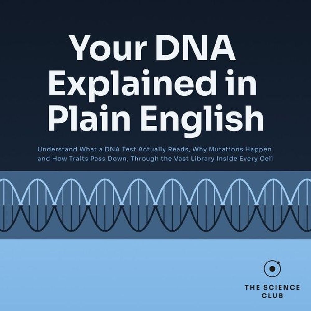 Your DNA Explained in Plain English