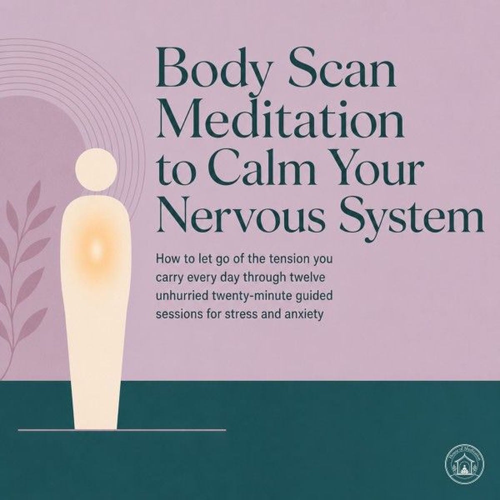 Body Scan Meditation to Calm Your Nervous System