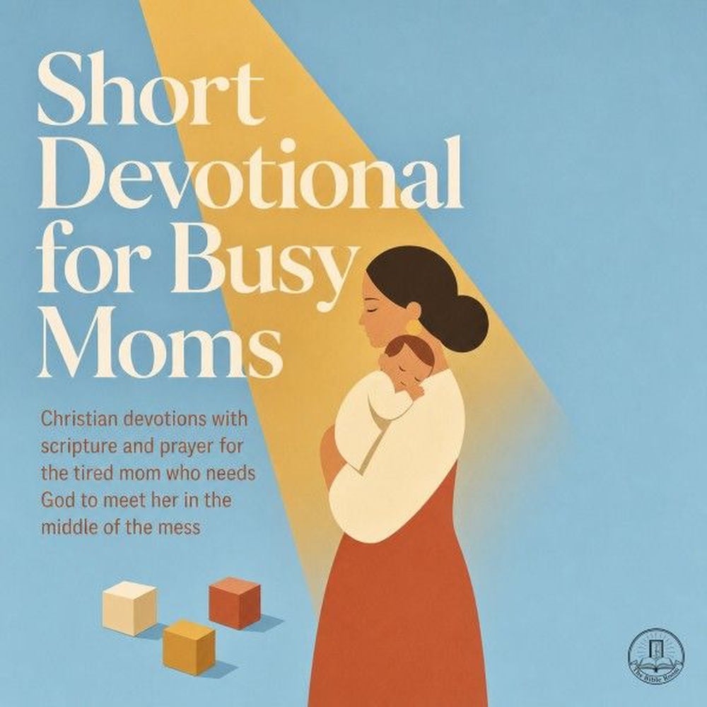 Short Devotional for Busy Moms
