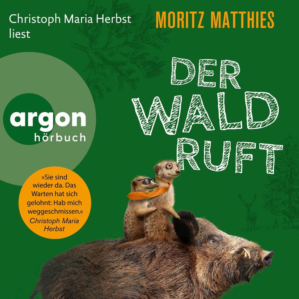 Der Wald ruft - Die Erdmännchen-Krimis: Urkomische Abenteuer - gelesen von Christoph Maria Herbst!, Band 6