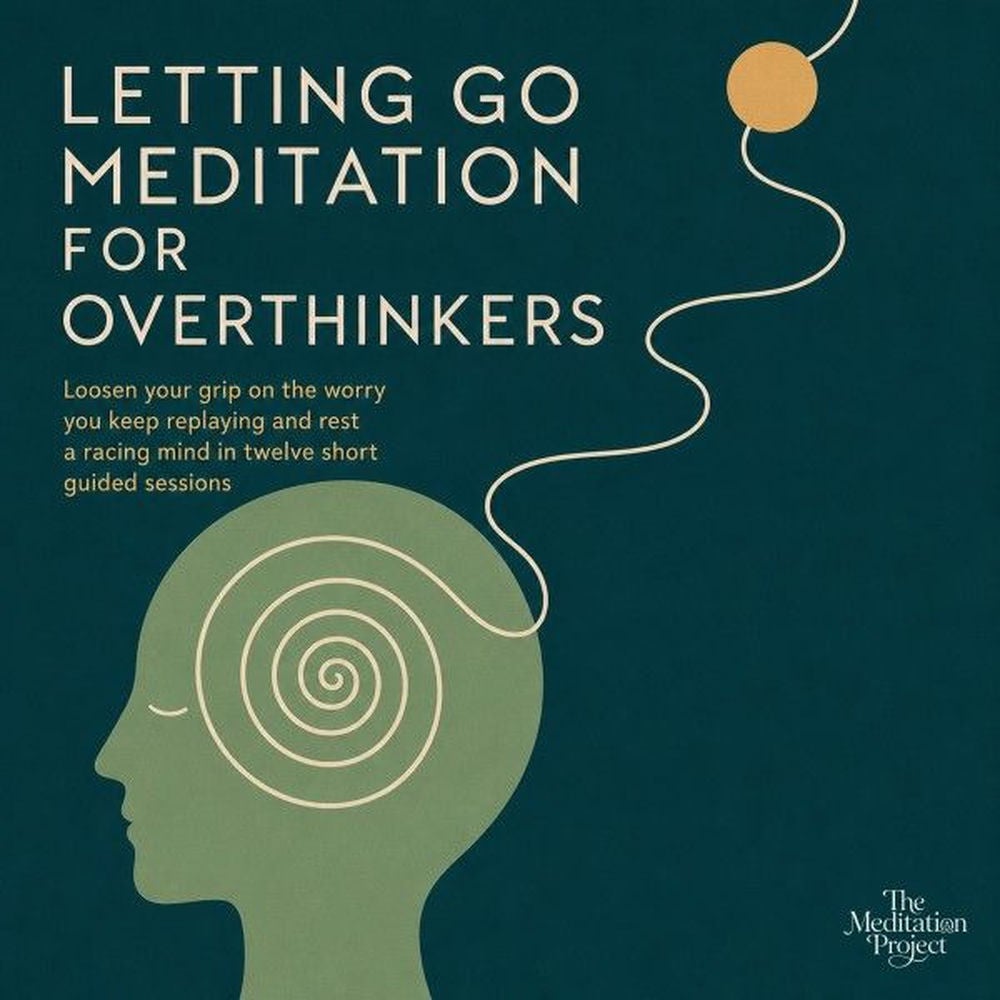 Letting Go Meditation for Overthinkers