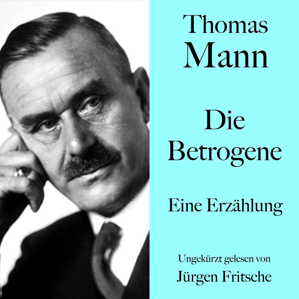 Thomas Mann: Die Betrogene