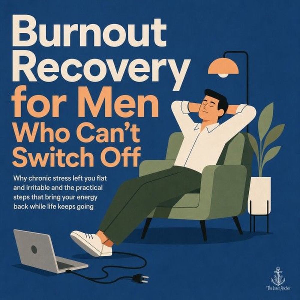 Burnout Recovery for Men Who Can't Switch Off