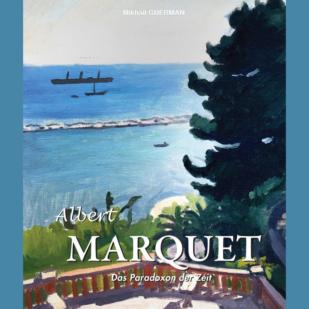 Albert Marquet. Das Paradoxon der Zeit