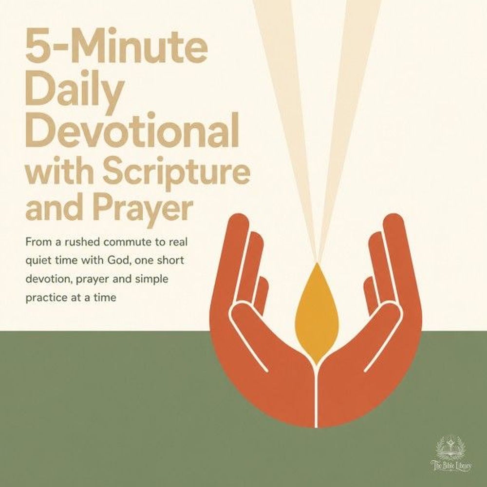5 Minute Daily Devotional with Scripture and Prayer
