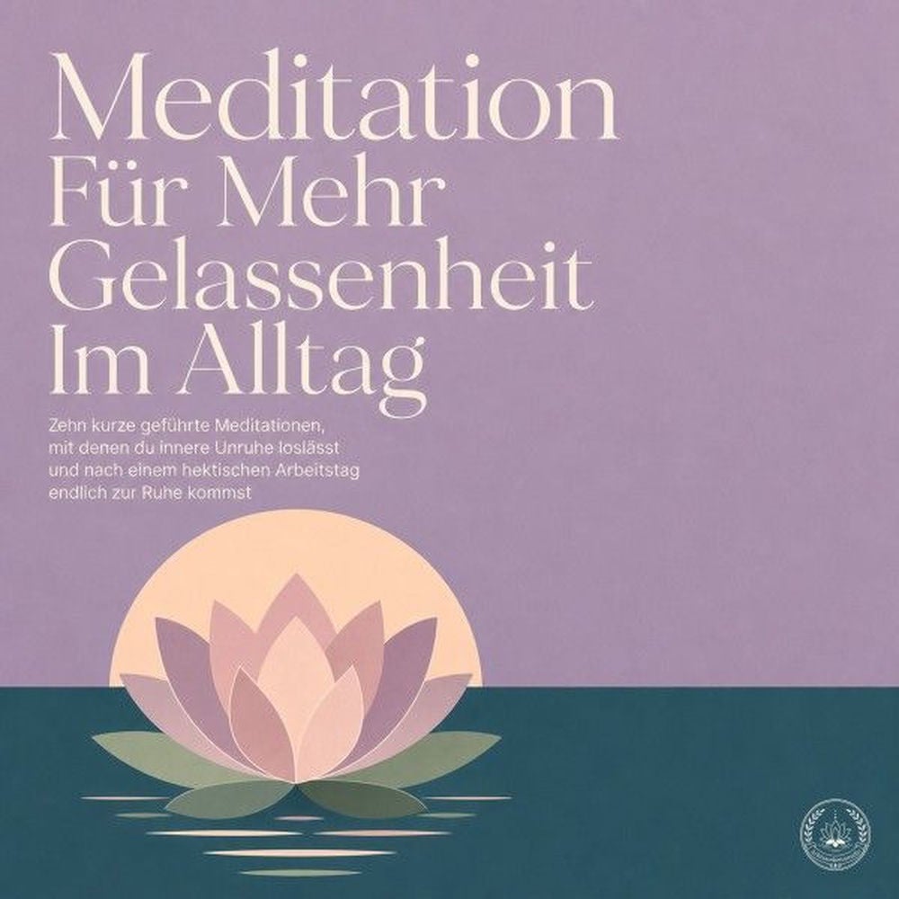 Meditation Für Mehr Gelassenheit Im Alltag