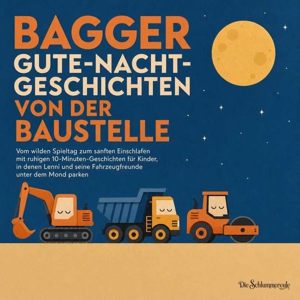 Bagger Gute Nacht Geschichten Von Der Baustelle