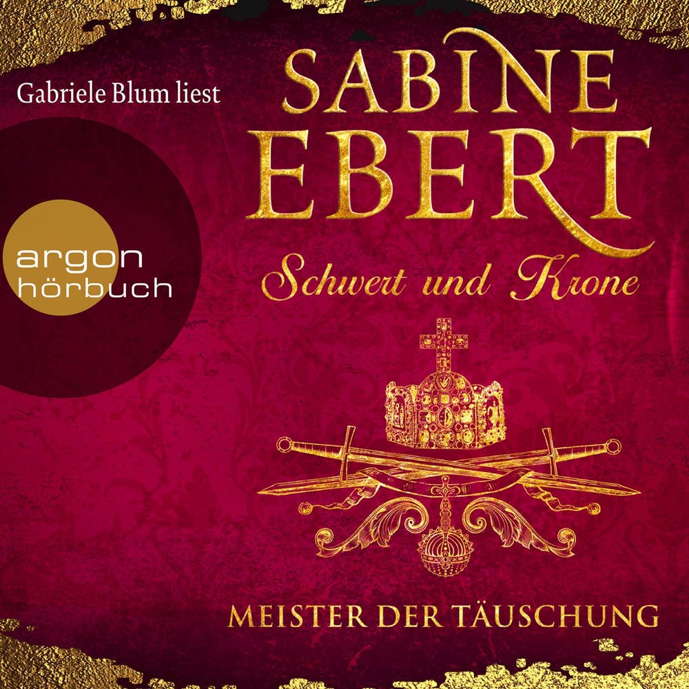 Schwert und Krone - Meister der Täuschung - Das Barbarossa-Epos, Band 1