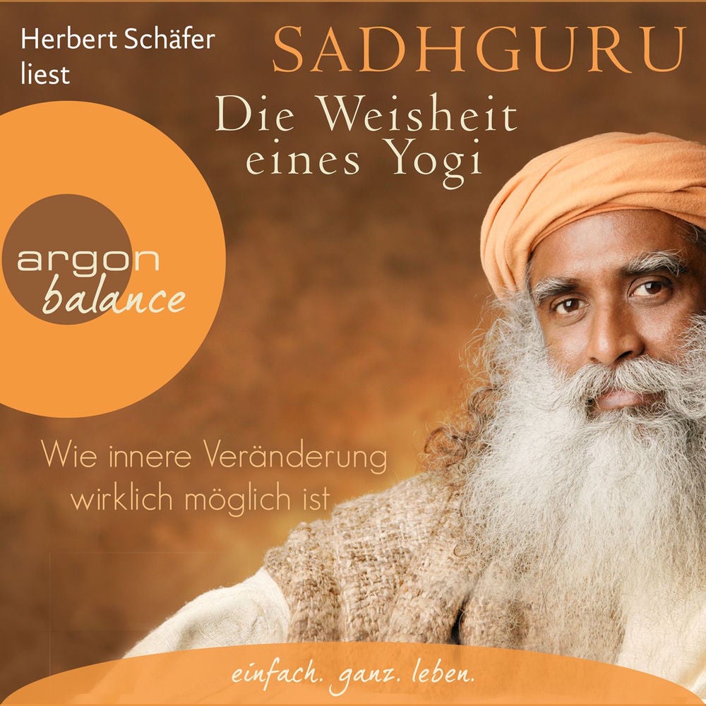 Die Weisheit eines Yogi - Wie innere Veränderung wirklich möglich ist