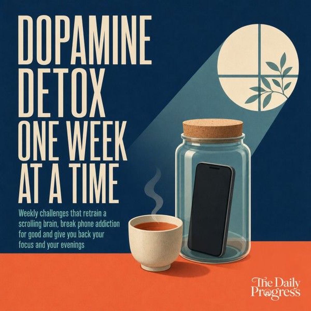 Dopamine Detox One Week at a Time