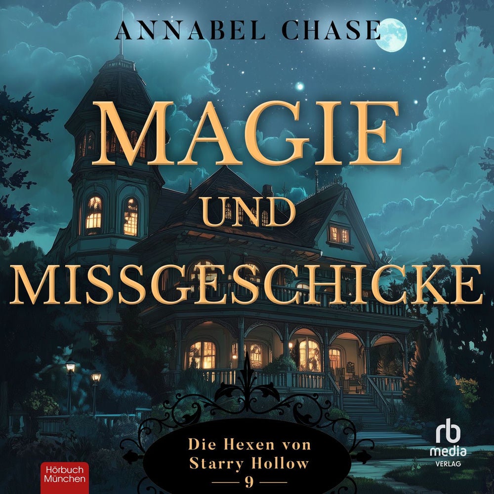Magie und Missgeschicke - Die Hexen von Starry Hollow, Band 9
