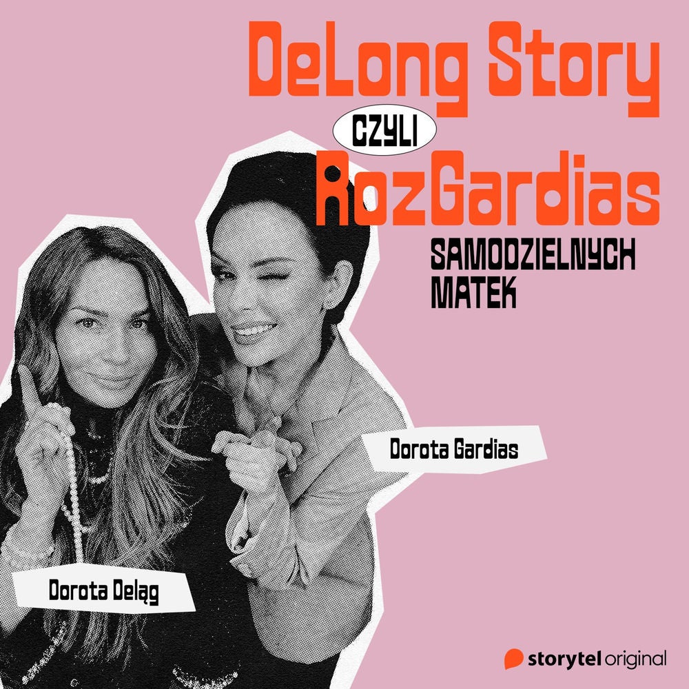 Delong story, czyli rozgardias samodzielnych matek