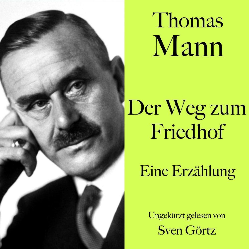 Thomas Mann: Der Weg zum Friedhof