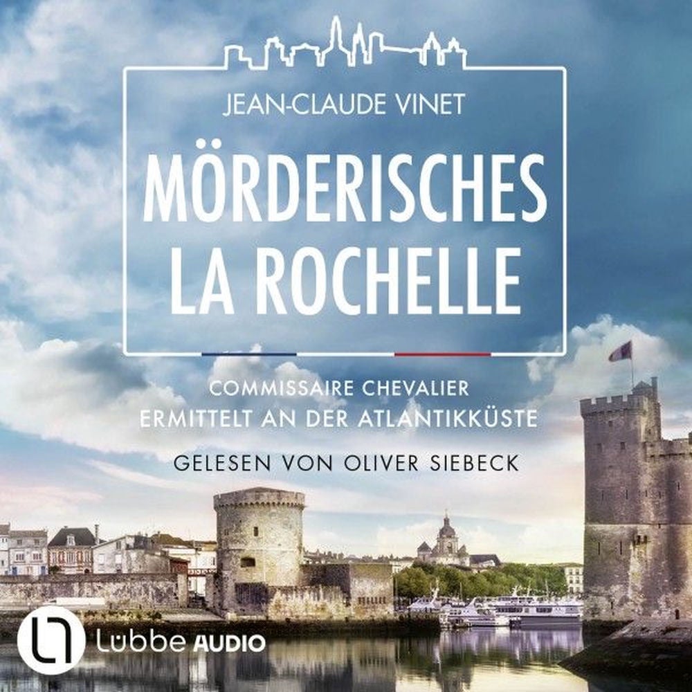 Mörderisches La Rochelle- Commissaire Chevalier ermittelt an der Atlantikküste - Commissaire Chevalier, Teil 2