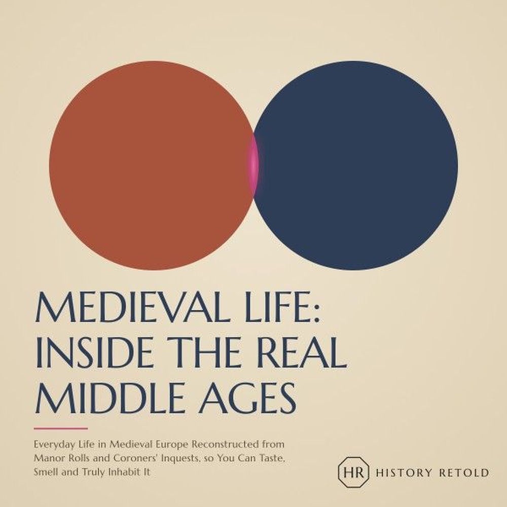 Medieval Life: Inside the Real Middle Ages