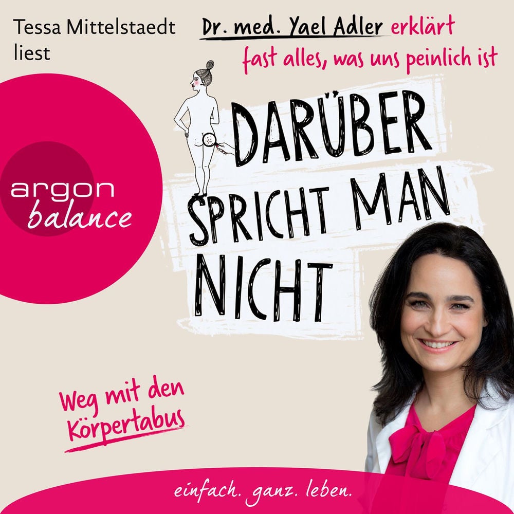 Darüber spricht man nicht - Dr. med. Yael Adler erklärt fast alles, was uns peinlich ist